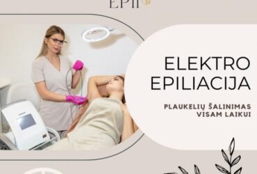 Elektroepiliacija – plaukų šalinimas visam gyvenimui